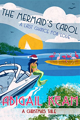 Book Cover The Mermaid's Carol: Happily-Ever-After Sweet Christmas Romance 5 (Last Chance Romance Series)