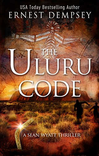 Book Cover The Uluru Code: A Sean Wyatt Archaeological Thriller (Sean Wyatt Adventure Book 10)