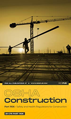 Part 1926 - OSHA Regulations for Construction: [2022 Edition]