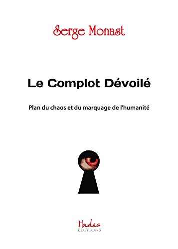 Le complot dévoilé: Plan du chaos et du marquage de l'humanité