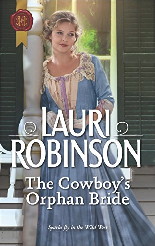 The Cowboy's Orphan Bride (Harlequin Historical Book 1323)