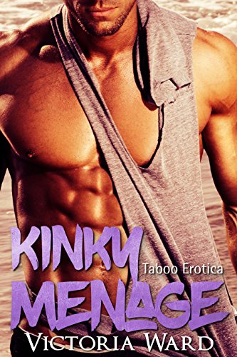 Kinky Menage (Taboo Erotica)