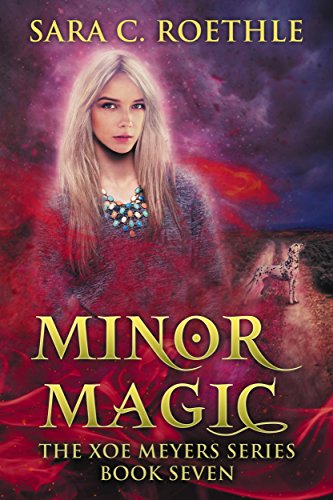 Minor Magic (Xoe Meyers Young Adult Urban Fantasy Book 7)