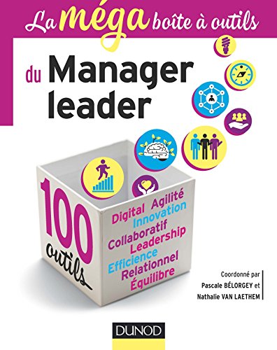 La MEGA boîte à outils du manager leader : 100 outils (BàO La Boîte à Outils)