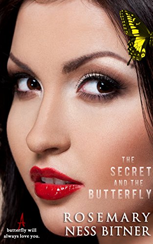 THE SECRET AND THE BUTTERFLY (ROSEMARY'S BUTTERFLIES Book 1)