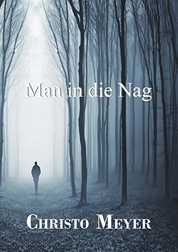 Man in die Nag: Kortverhaalbundel (Afrikaans Edition)
