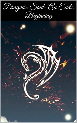 Dragon's Soul: An End's Beginning