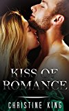 MILITARY ROMANCE COLLECTION: Kiss Of Romance    (Contemporary Soldier Alpha Male Romance Collection) (Romance Collection: Mixed Genres)