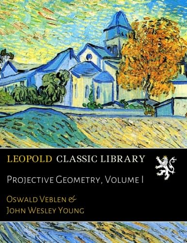 Projective Geometry, Volume I