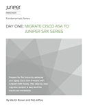 Day One: Migrate Cisco ASA to Juniper SRX Series