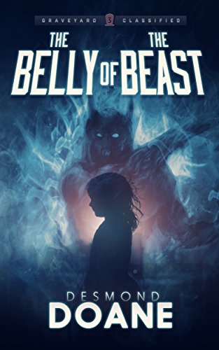 The Belly of the Beast: A Paranormal Thriller (The Graveyard: Classified Paranormal Thriller Series Book 3)