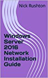 Windows Server 2016 Network Installation Guide (English Edition)