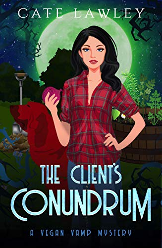 Book Cover The Client's Conundrum: A Paranormal Cozy Mystery (Vegan Vamp Mysteries Book 2)