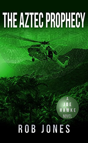 The Aztec Prophecy (Joe Hawke Book 6)