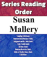 SUSAN MALLERY: SERIES READING ORDER: FOOLS GOLD BOOKS, TEMPTING FAITH BOOKS, HOMETOWN HEARTBREAKERS BOOKS, BODYGUARD AND MS. JONES BOOKS, TRIPLE TROUBLE BOOKS & OTHERS BY SUSAN MALLERY