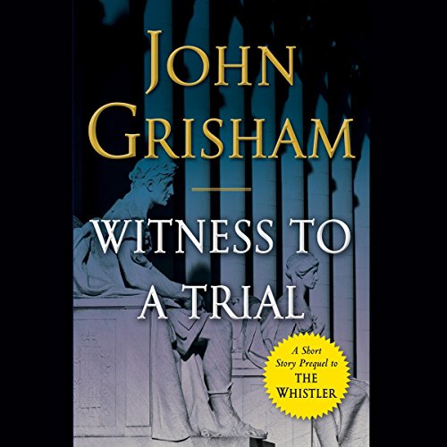 Book Cover Witness to a Trial: A Short Story Prequel to The Whistler