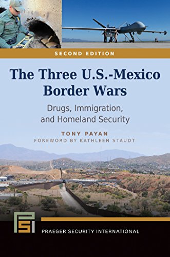 Book Cover The Three U.S.-Mexico Border Wars: Drugs, Immigration, and Homeland Security, 2nd Edition (Praeger Security International)