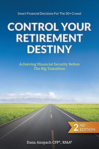 Book Cover Control Your Retirement Destiny: Achieving Financial Security Before The Big Transition