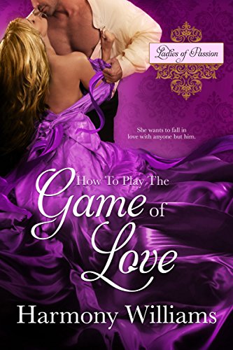 Book Cover How to Play the Game of Love (Ladies of Passion Book 1)