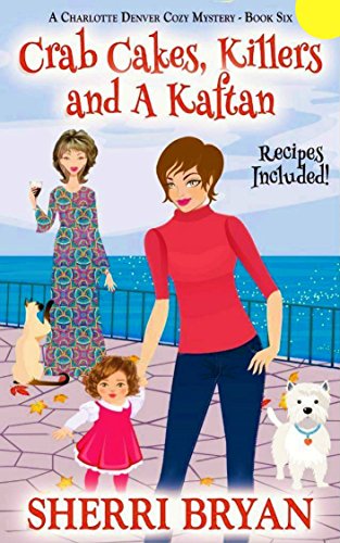 Book Cover Crab Cakes, Killers and a Kaftan (The Charlotte Denver Cozy Mystery Series Book 6)