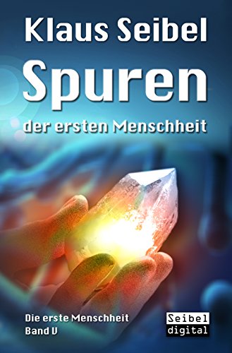 Spuren der ersten Menschheit (Die erste Menschheit 5) (German Edition)