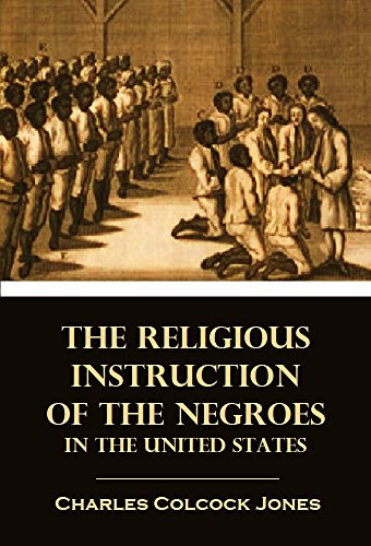 Book Cover The Religious Instruction of the Negroes in the United States (1842)