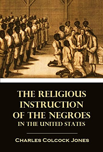 The Religious Instruction of the Negroes in the United States (1842)