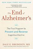 The End of Alzheimer's: The First Program to Prevent and Reverse Cognitive Decline