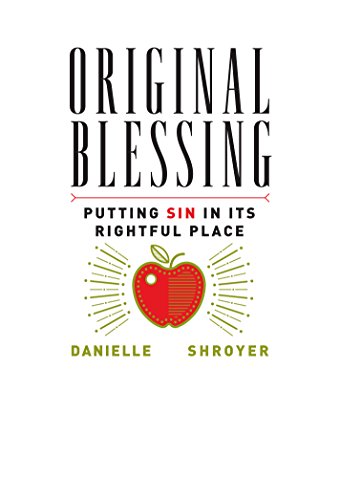 Original Blessing: Putting Sin in Its Rightful Place