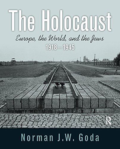 The Holocaust: Europe, the World, and the Jews, 1918 - 1945