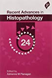 Recent Advances in Histopathology 24 PB....Adrienne M Flanagan