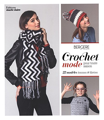 Crochet mode pour toute saison : 22 modèles femmes et fillettes