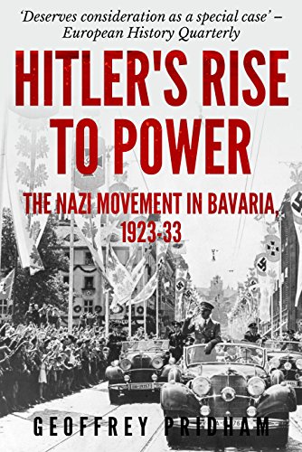 Hitler’s Rise to Power: The Nazi Movement in Bavaria 1923-33 (English Edition)