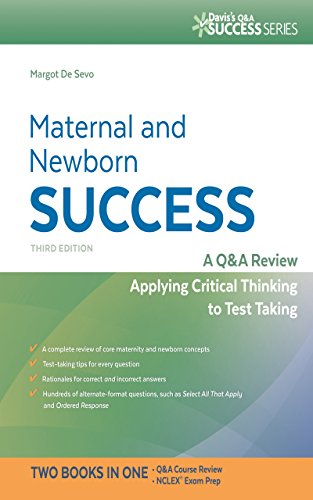 Maternal and Newborn Success A Q&A Review Applying Critical Thinking to Test Taking (Davis's Q&a Success)