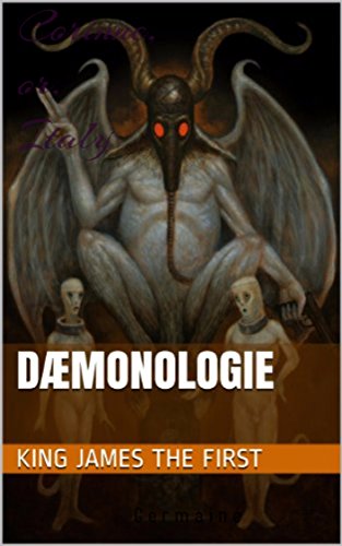 Daemonologie: In Forme of a Dialogie Divided into three Books [Illustrated edition]