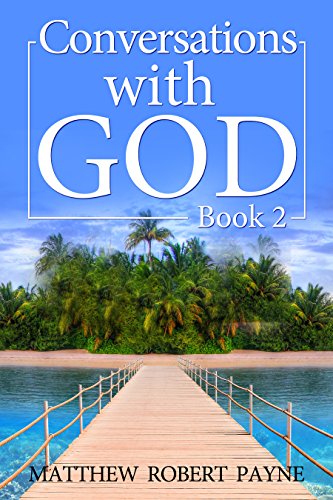 Conversations with God Book 2: Getting to know God Made Simple