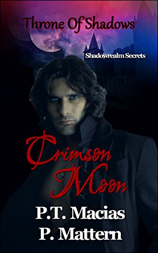 Book Cover Crimson Moon: Throne Of Shadows (Shadowrealm Secrets Book 1)