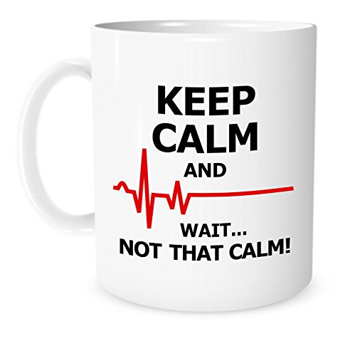 The Coffee Corner - Keep Calm and Wait. Not That Calm - 11oz Ceramic Coffee or Tea Mug - Funny Inspirational Mug for a Nurse or Doctor, Nurse Gift, Doctor Gift, Hospital Gift
