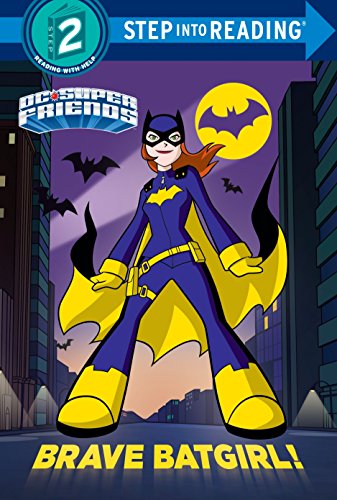 Brave Batgirl! (DC Super Friends) (Step into Reading)