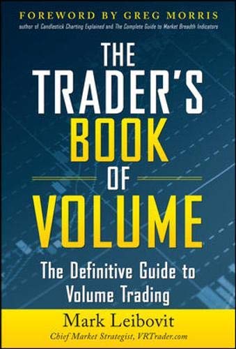 [(The Trader's Book of Volume : The Definitive Guide to Volume Trading)] [By (author) Mark Leibovit] published on (February, 2011)