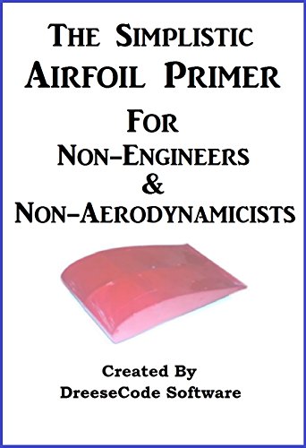 Simplistic Airfoil Primer For Non-Engineers & Non-Aerodynamicists