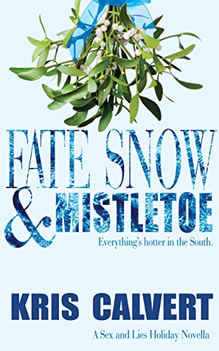 Book Cover Fate, Snow & Mistletoe: A Sex and Lies Holiday Novella