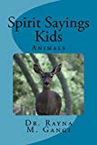 Spirit Sayings Kids: Animals and Chdren