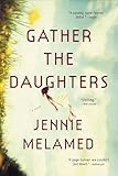 Gather the Daughters: A Novel
