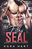 Filthy SEAL: A Secret Baby Navy SEAL Romance