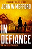 IN DEFIANCE (An Ivy Nash Thriller Book 1)