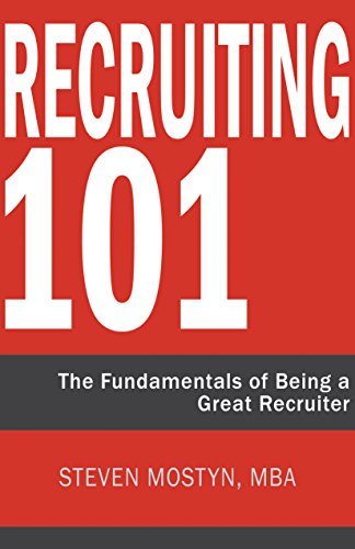 Recruiting 101: The Fundamentals of Being a Great Recruiter