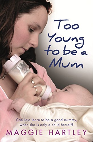 Book Cover Too Young to be a Mum: Can Jess learn to be a good mummy, when she is only a child herself?