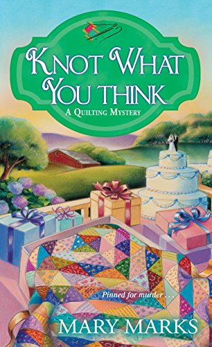Book Cover Knot What You Think (A Quilting Mystery Book 5)