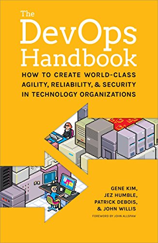 The DevOps Handbook:: How to Create World-Class Agility, Reliability, and Security in Technology Organizations